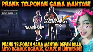 PRANK TELPONAN SAMA MANTAN DEPAN DILLA, AUTO NGAMUK SAMPE DI UNFRIEND!! - GARENA FREEFIRE