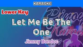 Let Me Be The One by Jimmy Bondoc (Karaoke : Lower Key)