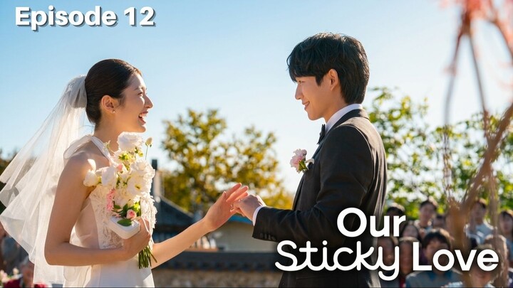 Our Sticky Love Episode 12 Subtitle Indonesia