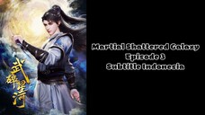 Martial Shattered Galaxy Episode 3 Subtitle Indonesia