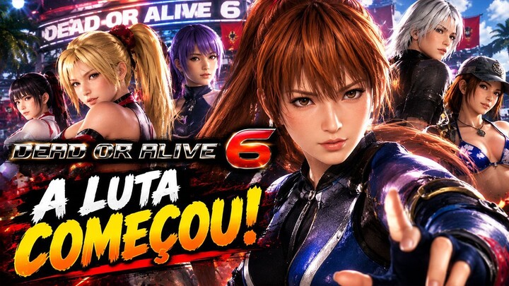 Dead or Alive 6: A LUTA MAIS INSANA COMEÇOU!
