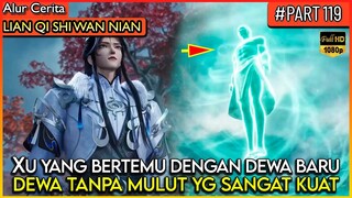 XU YANG PERGI KE DUNIA LAIN INGIN MEMBURU PARA DEWA !! - Alur Cerita Donghua #LQSWN PART 119