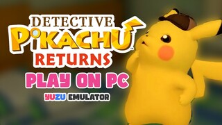 Play Detective Pikahu Returns on Yuzu Emulator PC + Download (YUZU)[NSP]