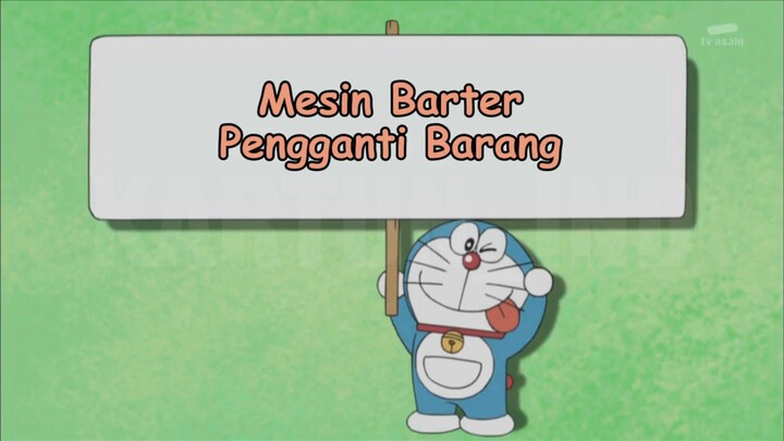 Doraemon Bahasa Indonesia(HD) - Mesin Barter Pengganti Barang.