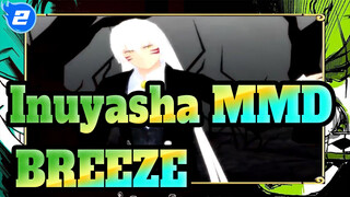 [Inuyasha MMD] BREEZE - Inuyasha, Sesshoumaru, Naraku & Kikyo_2