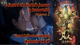 Eps 41-45 | A Record of a Mortal’s Journey to Immortality "Mortal Cultivation Biography" Season 2