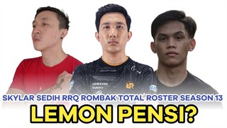 SKYLAR SEDIH RRQ ROMBAK TOTAL ROSTER SEASON 13, LEMON PENSI - UPDATE ROSTER RRQ