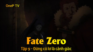 Fate - Zero Tập 9 - Đừng có lơ là cảnh giác