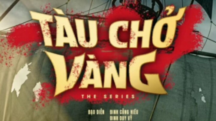 Tàu chở vàng tập 7.2 phần 2 tại anhemphim.com hoặc website anhEmphim.net