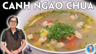 CANH NGAO NẤU CHUA - Món canh thanh mát ngọt lành cho mọi gia đình | CƠM NHÀ