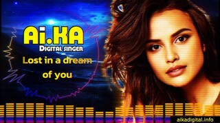 Lost in a dream of you  - AI.KA Digital Singer