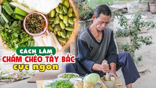 Ông Thọ Chia Sẻ Cách Làm Chẩm Chéo Tây Bắc Cực Ngon