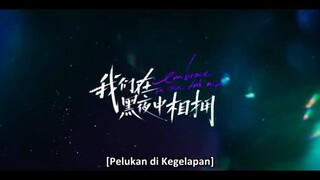 pelukan di kegelapan Eps 19 Sub indo