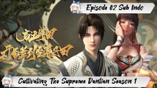 [ EPISODE 02 ] Cultivating The Supreme Dantian - 1080p Super Duper HD Sub Indo