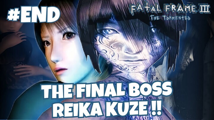 [END] THE FINAL BOSS REIKA KUZE - FATAL FRAME 3 : THE TORMENTED INDONESIA