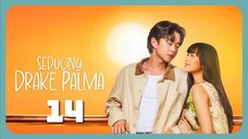 Seducing Drake Palma ; Episode 14 ENGSUB