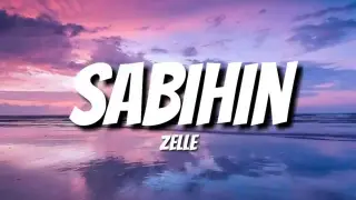 Sabihin (Zelle) -lyrics song