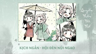 VIETSUB | KỊCH NGẮN - KTT QUYỀN THẦN TÁI THẾ - MÙA 2 | "HỘI ĐÈN NÚI NGAO"