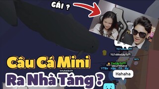 PLAY TOGETHER | Câu Cá Mini Cùng Gái, Xuất Hiện Cá Nhà Táng Mini ? | Tin Gáy To