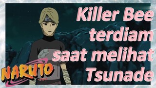 Killer Bee terdiam saat melihat Tsunade