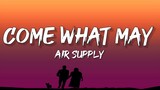 Air Supply -  Come What May (Lyrics)