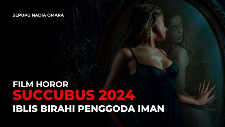 SUCCUBUS 2024 - FILM HOROR