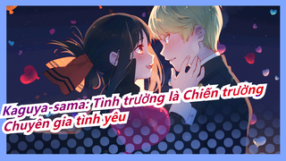 [Kaguya-sama: Tình trường là Chiến trường] Chuyên gia tình yêu - Lian Ai Da Ren