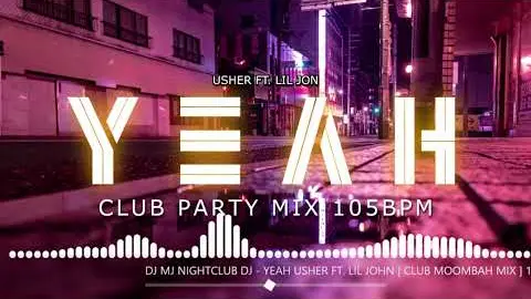YEAH - Usher FT. Lil Jon | Znyah | DJ MJ [ Club Party Mix ] 105BPM