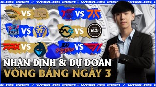 VĂN TÙNG NHẬN ĐỊNH VÀ DỰ ĐOÁN KẾT QUẢ CỦA NGÀY THI ĐẤU THỨ 3  CKTG 2021