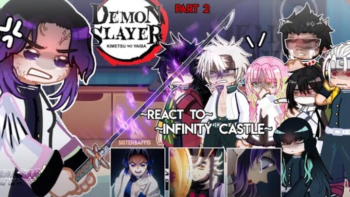 || Các Hắc Trụ phản ứng với Lâu Đài Vô Cực || SHINOBU | 2/?? || KNY - Demon Slayer phản ứng