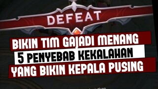 Gajadi Menang, 5 PENYEBAB KEKALAHAN YANG BIKIN PUSING KEPALA | Mobile Legends