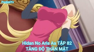 Hidan No Aria Aa TẬP 82-TĂNG ĐỘ THÂN MẬT