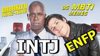 BROOKLYN NINE-NINE as MBTI memes (PART 2? I guess)