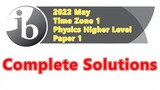 IB Physics Exam Paper Solutions | 2022 May Time Zone 1 | Higher Level | Paper 1