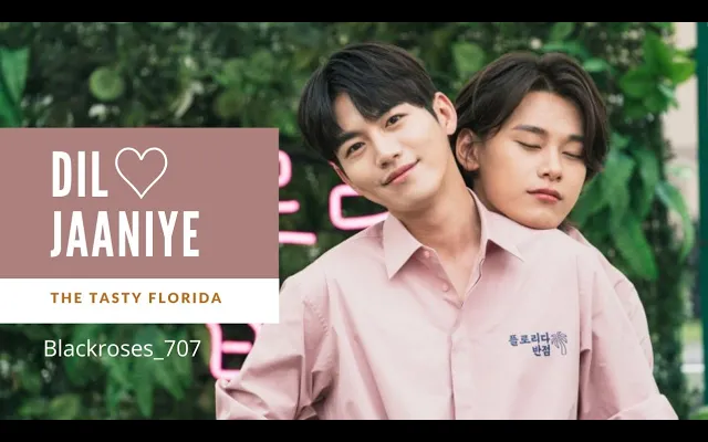 Dil jaaniye💕//Bl fmv💕//The Delicious Florida💕//ละครเกาหลี💕