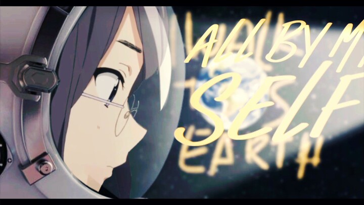 I WALK THIS EARTH ALL BY MYSELF EDIT || SHIORI ASAGIRI