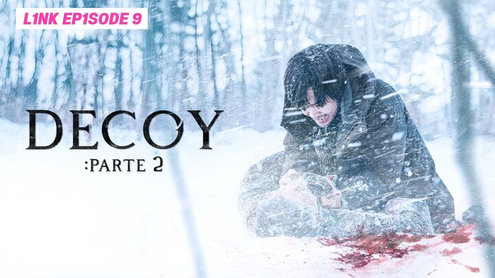 [Part 2] Decoy aka Bait - Episode 9 [IND]