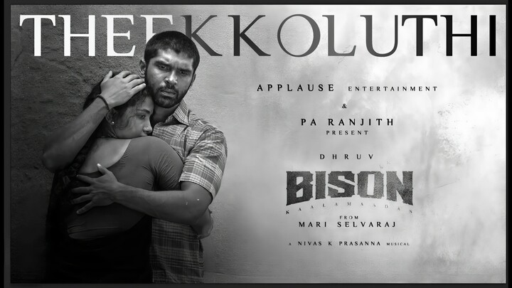 Theekkoluthi Music Video Tamil 4K - Bison Kaalamaadan - Dhruv Vikram, Anupama, Mari Selvaraj