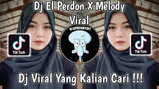 DJ EL PERDON X MELODY VIRAL TIK TOK TERBARU 2022 YANG KALIAN CARI !