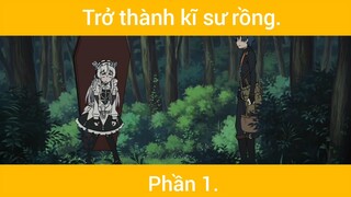 Trở thành kĩ sư rồng p1