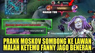 PRANK TOP GLOBAL MOSKOV SOMBONG GONE WRONG KETEMU FANNY JAGO DIKASI MANIAC WAKAKA