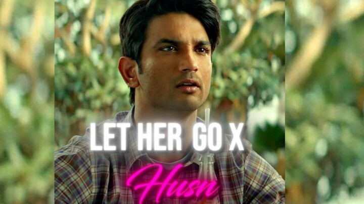 let her go x husn edit 🖤🥀 | Chichore movie |