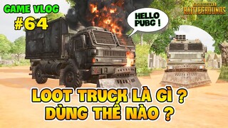 GVlog 64 | NHỮNG ĐIỀU BẠN CẦN BIẾT VỀ LOOT TRUCK: CHIẾC XE BỌC THÉP CHỞ THÍNH BỀN THỨ 2 PUBG !