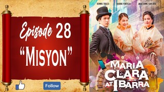 Maria Clara At Ibarra - Episode 28 - "Misyon"