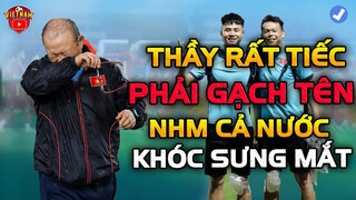 Nửa Đêm, HLV Park Quặn Lòng Gạch Tên Tuyển Thủ Đầu Tiên Đấu Nhật 11/11...NHM Khóc Sưng Mắt