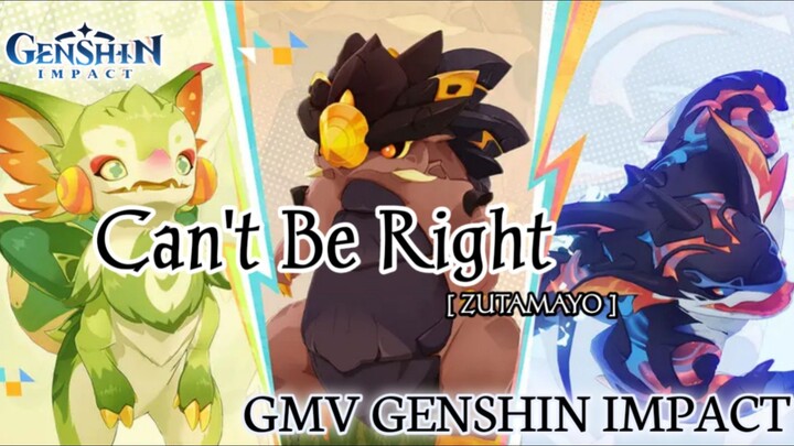 GMV Genshin Impact || Can't Be Right_ZUTAMAYO