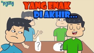 Yang Enak Diakhir - sipijung