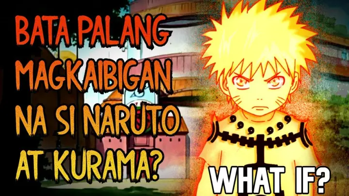 PAANO KUNG KINAIBIGAN NG BATANG NARUTO SI KURAMA? - Kid Naruto KCM MODE? | NARUTO TAGALOG ANALYSIS