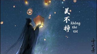 Không thể tắt/关不掉||nhạc Hoa tâm trạng hay ~~