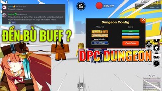 [DUNGEONS] Anime Fighters Simulator : Buff kết thúc sớm hơn liệu sẽ đền bù , DPC để đi dungeon